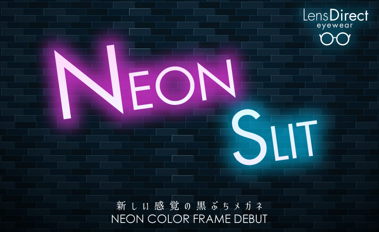 新しい感覚の黒ぶちメガネ　NEON SLIT NEON COLOR FRAME DEBUT